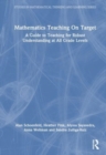 Image for Mathematics teaching on target  : a guide to teaching for robust understanding at all grade levels