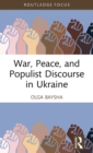 Image for War, Peace, and Populist Discourse in Ukraine