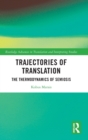 Image for Trajectories of translation  : the thermodynamics of semiosis