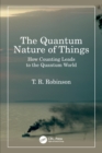 Image for The Quantum Nature of Things