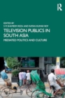 Image for Television publics in South Asia  : mediated politics and culture