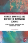 Image for Chinese language and culture education  : representation, imagination and ideology of China in Australian schools