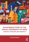 Image for An introduction to the social geography of India  : concepts, problems and prospects