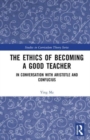 Image for The Ethics of Becoming a Good Teacher