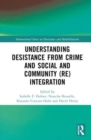 Image for Understanding desistance from crime and social and community (re)integration