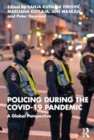 Image for Policing during the COVID-19 pandemic  : a global perspective