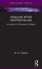 Image for Idealism after Existentialism