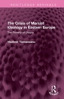 Image for The Crisis of Marxist Ideology in Eastern Europe