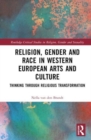 Image for Religion, Gender and Race in Western European Arts and Culture