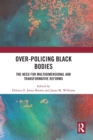 Image for Over-Policing Black Bodies