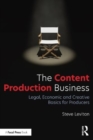 Image for The content production business  : legal, economic and creative fundamentals