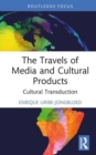 Image for The travels of media and cultural products  : cultural transduction