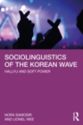 Image for Sociolinguistics of the Korean Wave  : Hallyu and soft power