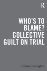 Image for Who&#39;s to blame?  : collective guilt on trial