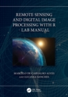 Image for Remote sensing and digital image processing with R: Lab manual