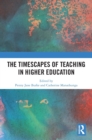 Image for The Timescapes of Teaching in Higher Education