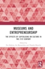 Image for Museums and Entrepreneurship : The Effects of Capitalising on Culture in the 21st Century