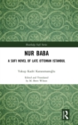 Image for Nur Baba  : a Sufi novel of late Ottoman Istanbul