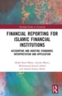 Image for Financial reporting for Islamic financial institutions  : accounting standards, interpretation and application