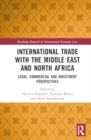 Image for International Trade with the Middle East and North Africa : Legal, Commercial and Investment Perspectives