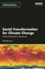 Image for Social transformation for climate change  : a new framework for democracy