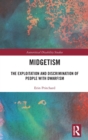Image for Midgetism  : the exploitation and discrimination of people with dwarfism