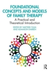 Image for Foundational concepts and models of family therapy  : an introduction for online learning