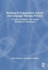 Image for Building an Independent Speech and Language Therapy Practice