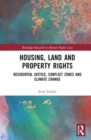 Image for Housing, land and property rights  : residential justice, conflict zones and climate change