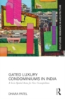 Image for Gated luxury condominiums in India  : a socio-spatial arena for new cosmopolitans