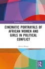 Image for Cinematic Portrayals of African Women and Girls in Political Conflict