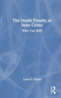 Image for The death penalty as state crime  : who can kill?