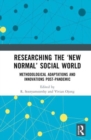 Image for Researching the &#39;new normal&#39; social world  : methodological adaptations and innovations post-pandemic