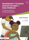 Image for Supporting the Development of Computer Science Concepts in Early Childhood