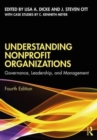 Image for Understanding nonprofit organizations  : governance, leadership, and management