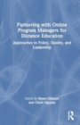 Image for Partnering with Online Program Managers for Distance Education : Approaches to Policy, Quality, and Leadership
