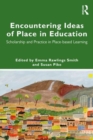 Image for Encountering ideas of place in education  : scholarship and practice in place-based learning