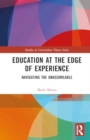 Image for Education at the edge of experience  : navigating the unassimilable