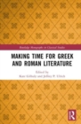 Image for Making Time for Greek and Roman Literature