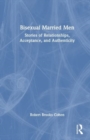 Image for Bisexual married men  : stories of relationships, acceptance, and authenticity