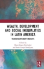 Image for Wealth, Development, and Social Inequalities in Latin America