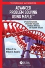 Image for Advanced problem solving using Maple  : applied mathematics, operations research, business analytics, and decision analysis