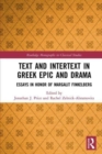 Image for Text and intertext in Greek epic and drama  : essays in honor of Margalit Finkelberg