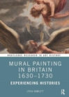 Image for Mural painting in Britain 1630-1730  : experiencing histories