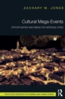 Image for Cultural mega-events  : opportunities and risks for heritage cities