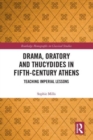 Image for Drama, oratory and Thucydides in fifth-century Athens  : teaching imperial lessons