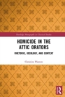 Image for Homicide in the Attic Orators