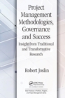 Image for Project management methodologies, governance and success  : insight from traditional and transformative research