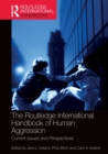 Image for The Routledge international handbook of human aggression  : current issues and perspectives