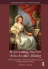 Image for Representing Duchess Anna Amalia&#39;s bildung  : a visual metamorphosis in portraiture from political to personal in eighteenth-century Germany